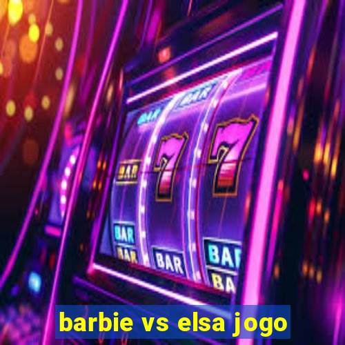 barbie vs elsa jogo